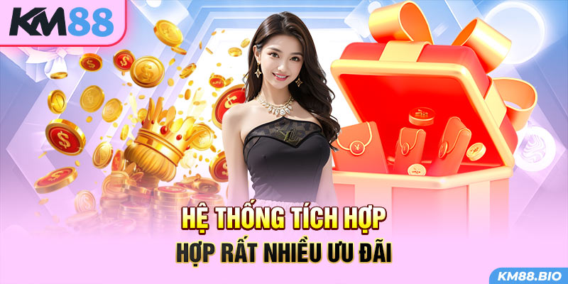 he-thong-tich-hop-rat-nhieu-uu-dai