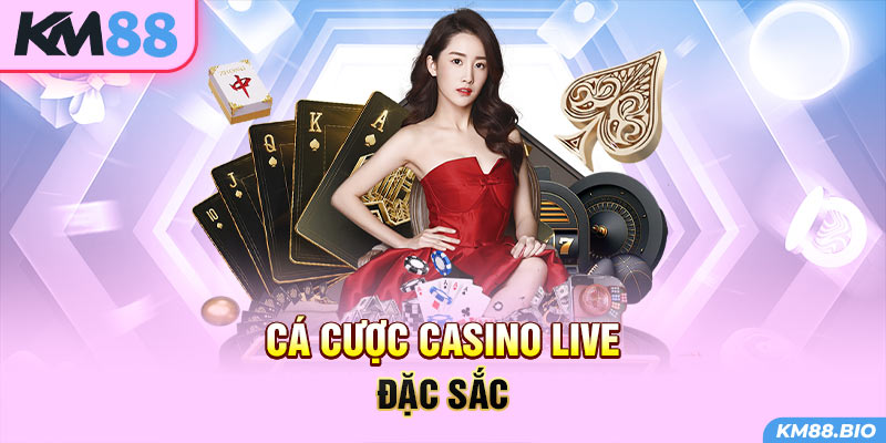 ca-cuoc-casino-live-dac-sac