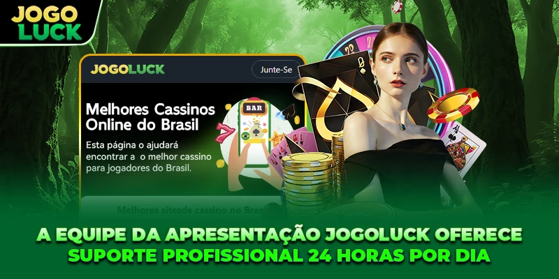 A equipe da Apresentação JOGOLUCK oferece suporte profissional 24 horas por dia